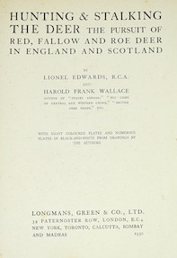 Edwards, Lionel and Wallace, Harold Frank - Hunting and Stalking the Deer ... cheaper reissue. 8 coloured and num. other plates, text illus.; original gilt cloth with gilt top, thick 4to. 1930